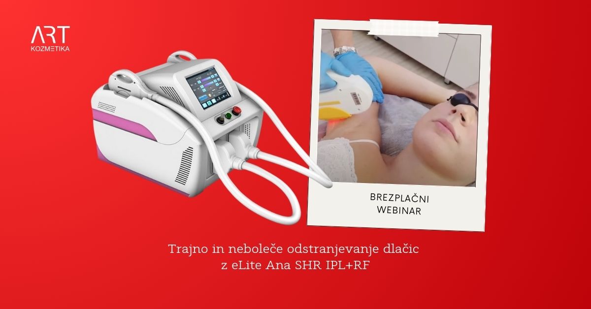 Brezplačni webinar: Trajno in neboleče odstranjevanje dlačic z eLite Ana SHR IPL+RF